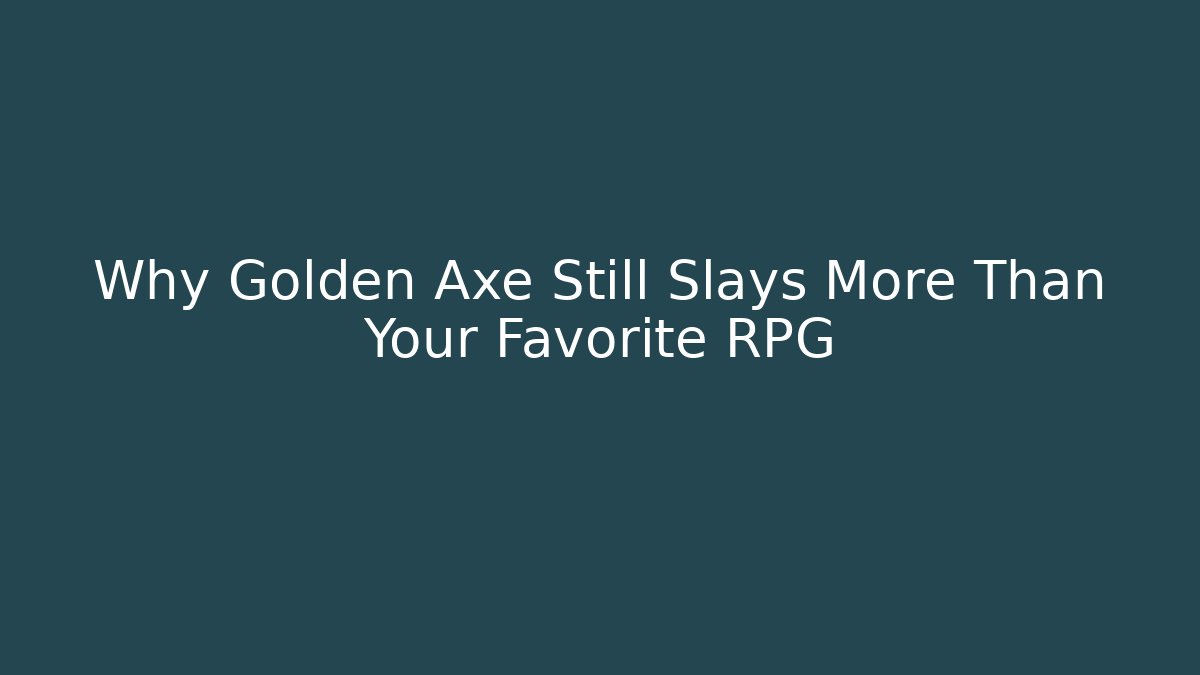 Why Golden Axe Still Slays More Than Your Favorite RPG - Felix Cat Insurance