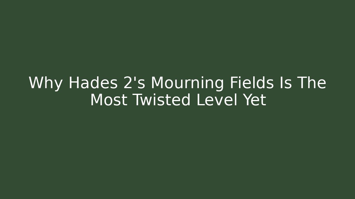 Why Hades 2's Mourning Fields Is The Most Twisted Level Yet - Felix Cat Insurance