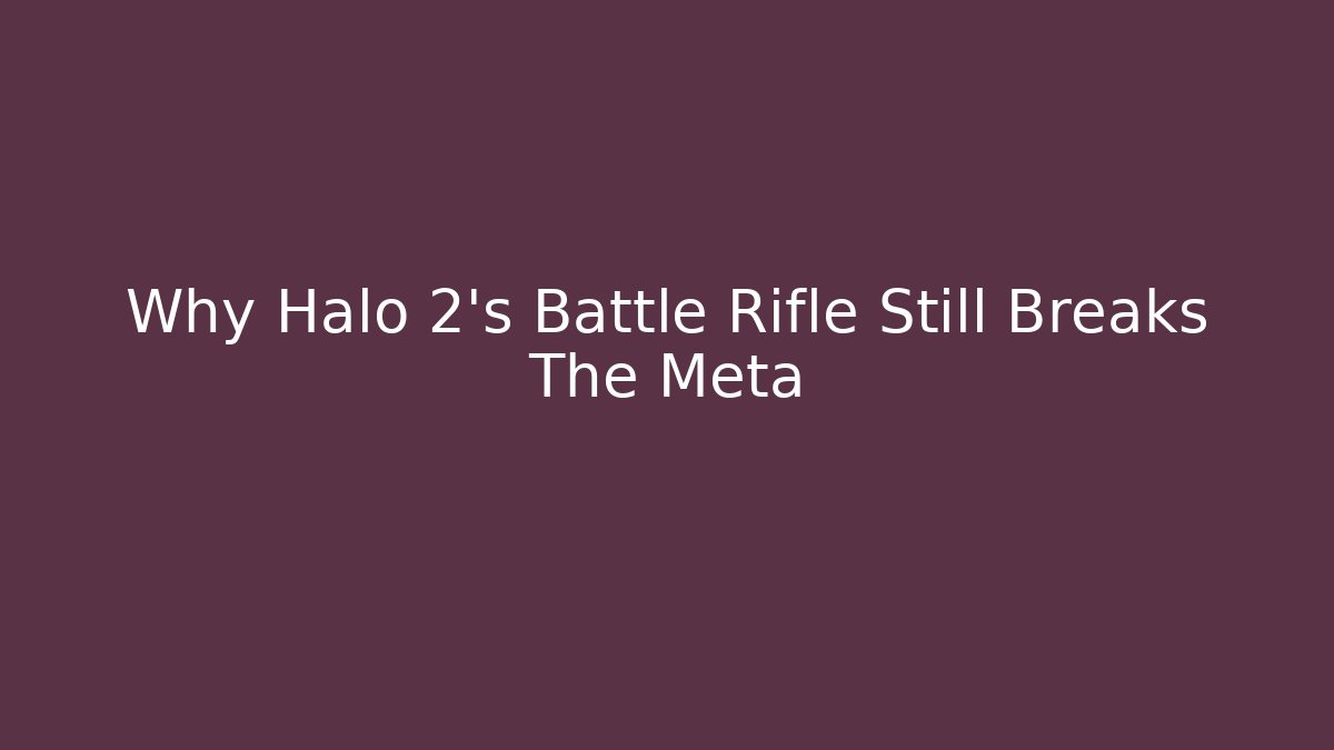 Why Halo 2's Battle Rifle Still Breaks The Meta