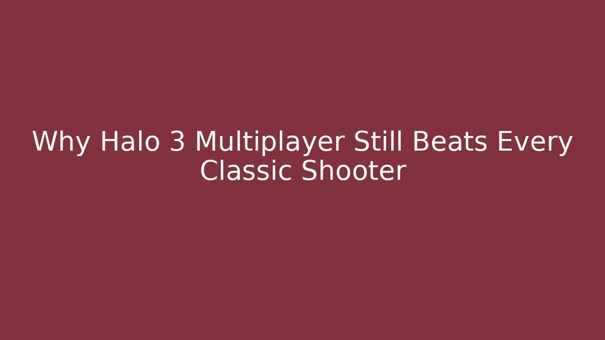 Why Halo 3 Multiplayer Still Beats Every Classic Shooter - Felix Cat Insurance
