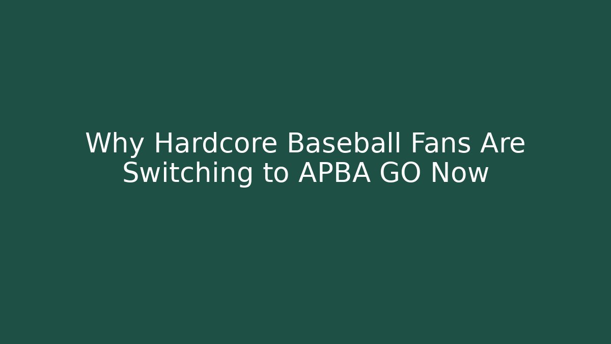 Why Hardcore Baseball Fans Are Switching to APBA GO Now