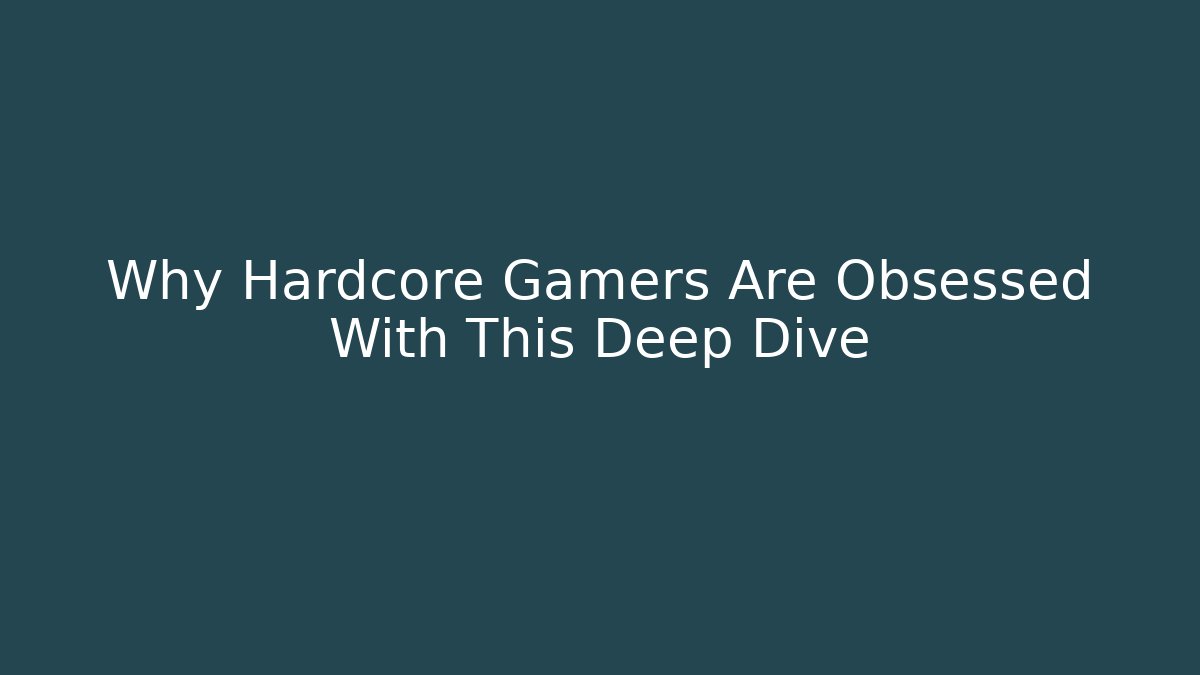 Why Hardcore Gamers Are Obsessed With This Deep Dive - Felix Cat Insurance