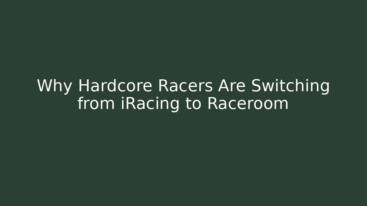 Why Hardcore Racers Are Switching from iRacing to Raceroom