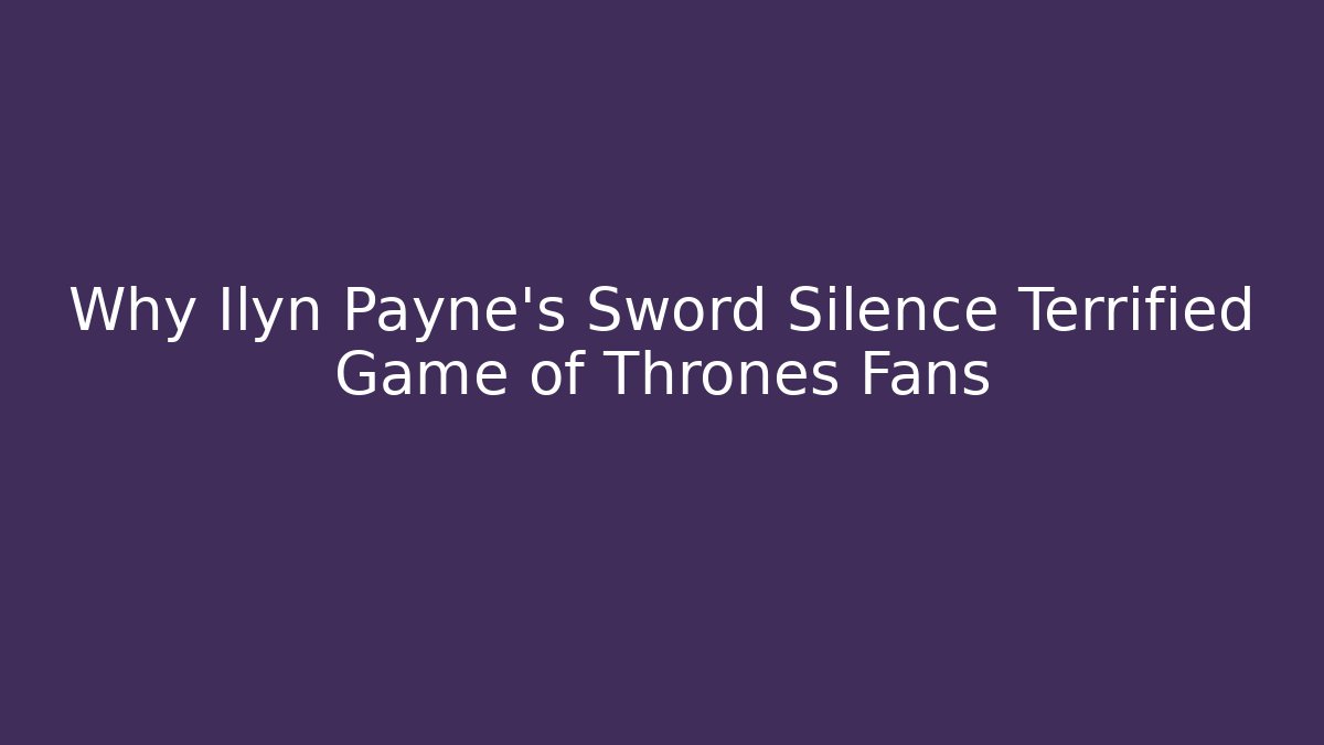 Why Ilyn Payne's Sword Silence Terrified Game of Thrones Fans