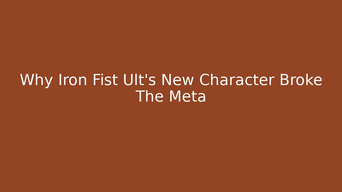 Why Iron Fist Ult's New Character Broke The Meta - Felix Cat Insurance