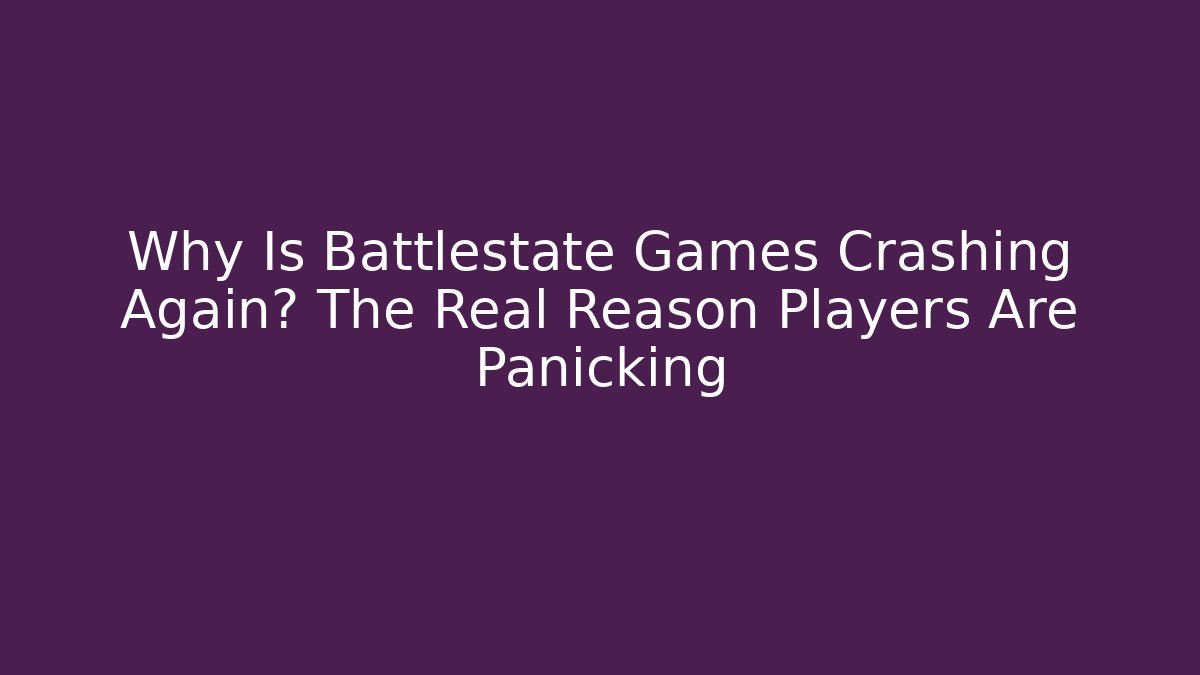 Why Is Battlestate Games Crashing Again? The Real Reason Players Are Panicking