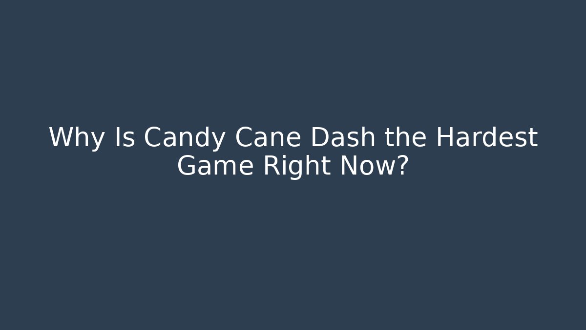 Why Is Candy Cane Dash the Hardest Game Right Now?