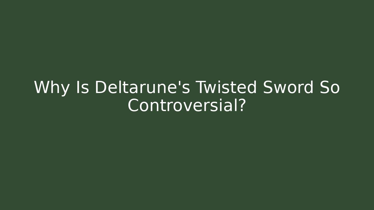 Why Is Deltarune's Twisted Sword So Controversial? - Felix Cat Insurance