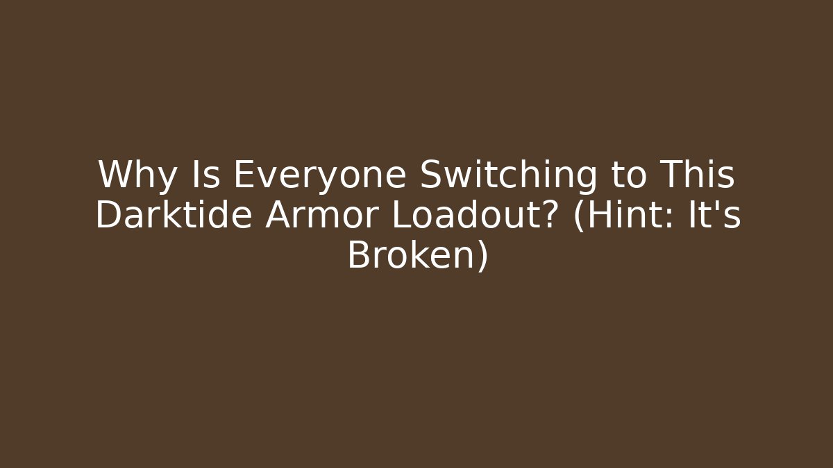 Why Is Everyone Switching to This Darktide Armor Loadout? (Hint: It’s Broken)
