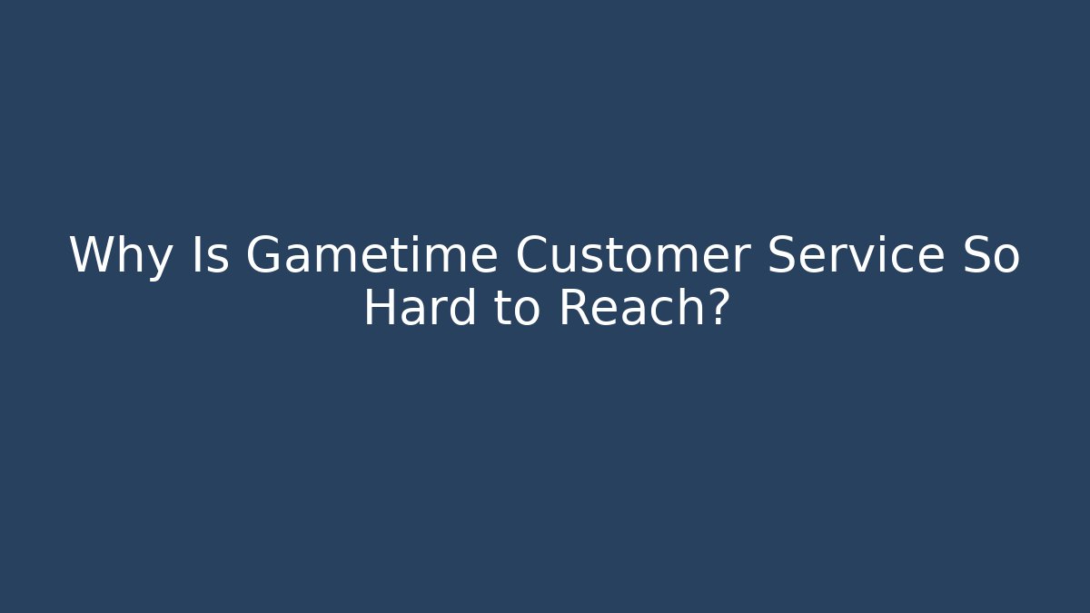 Why Is Gametime Customer Service So Hard to Reach? - Felix Cat Insurance