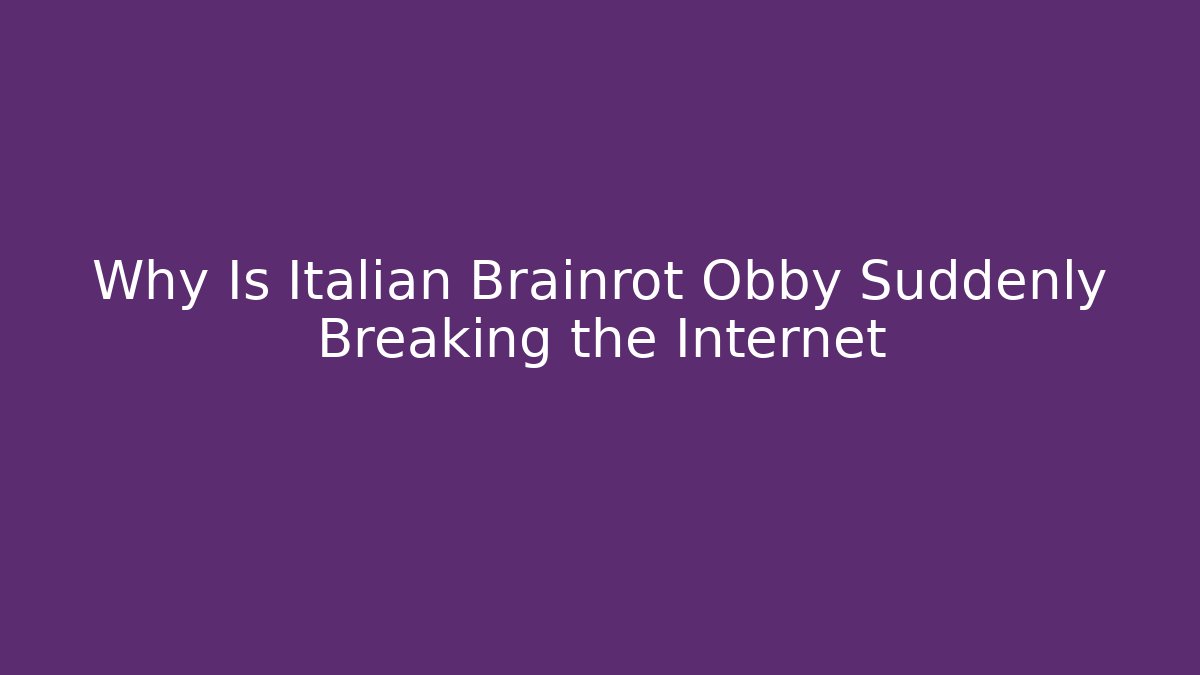 Why Is Italian Brainrot Obby Suddenly Breaking the Internet