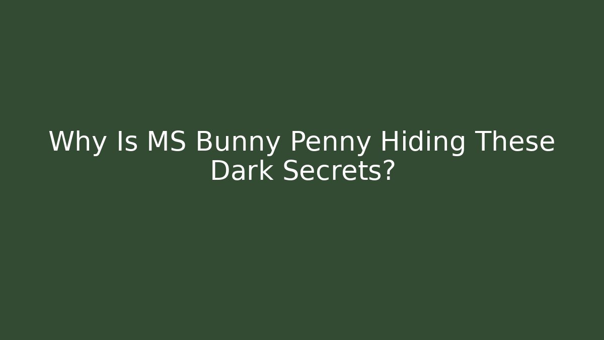 Why Is MS Bunny Penny Hiding These Dark Secrets? - Felix Cat Insurance