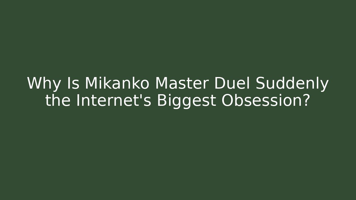Why Is Mikanko Master Duel Suddenly the Internet's Biggest Obsession?