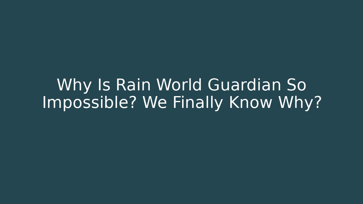 Why Is Rain World Guardian So Impossible? We Finally Know Why?