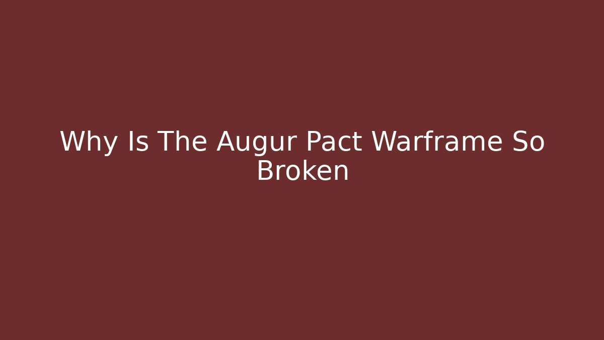 Why Is The Augur Pact Warframe So Broken