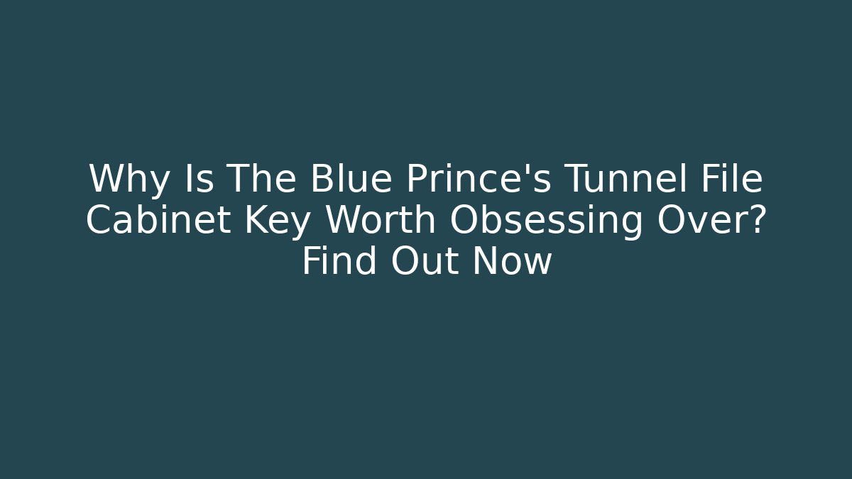 Why Is The Blue Prince's Tunnel File Cabinet Key Worth Obsessing Over? Find Out Now