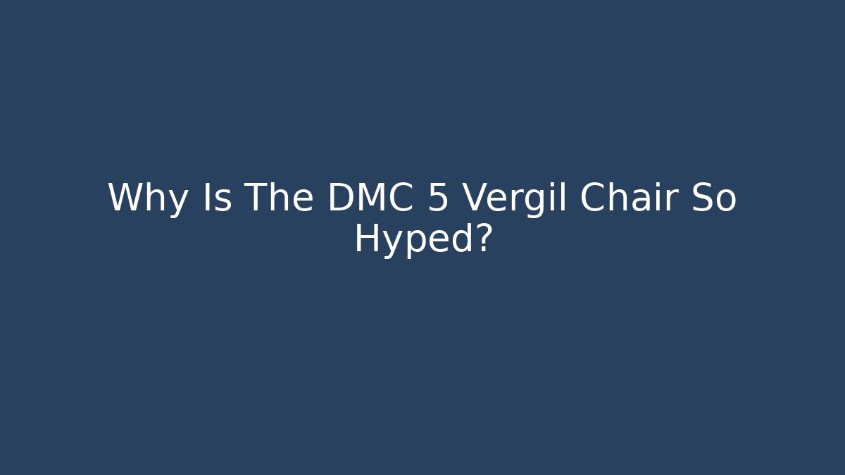 Why Is The DMC 5 Vergil Chair So Hyped? - Felix Cat Insurance
