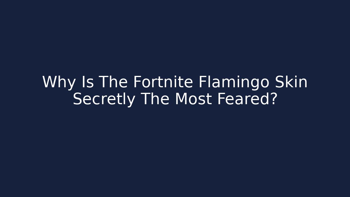 Why Is The Fortnite Flamingo Skin Secretly The Most Feared? - Felix Cat Insurance