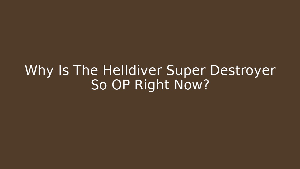 Why Is The Helldiver Super Destroyer So OP Right Now? - Felix Cat Insurance