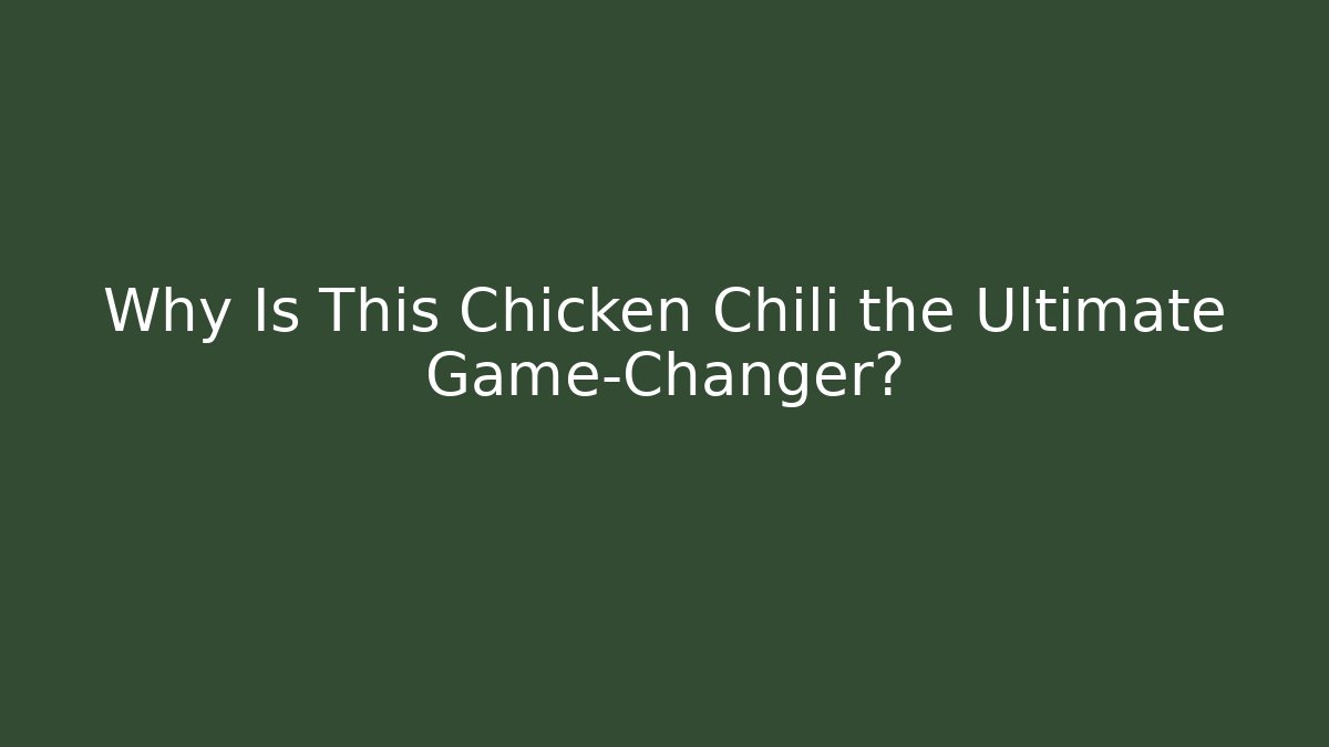 Why Is This Chicken Chili the Ultimate Game-Changer? - Felix Cat Insurance
