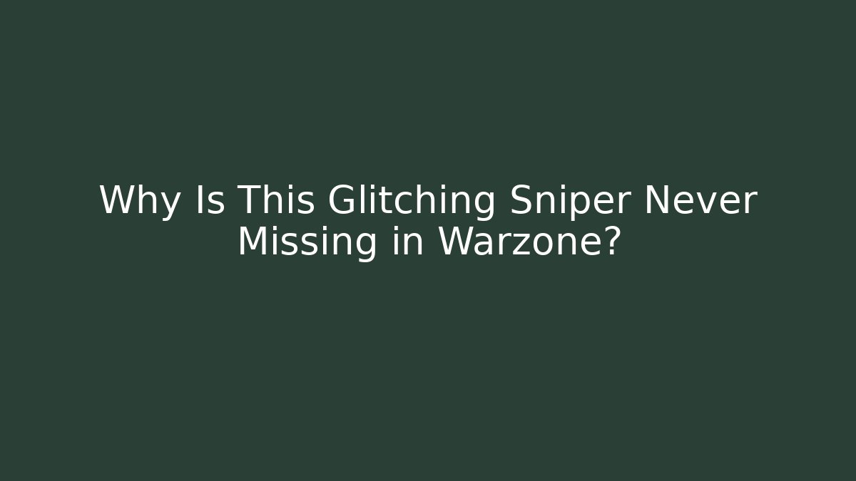 Why Is This Glitching Sniper Never Missing in Warzone?
