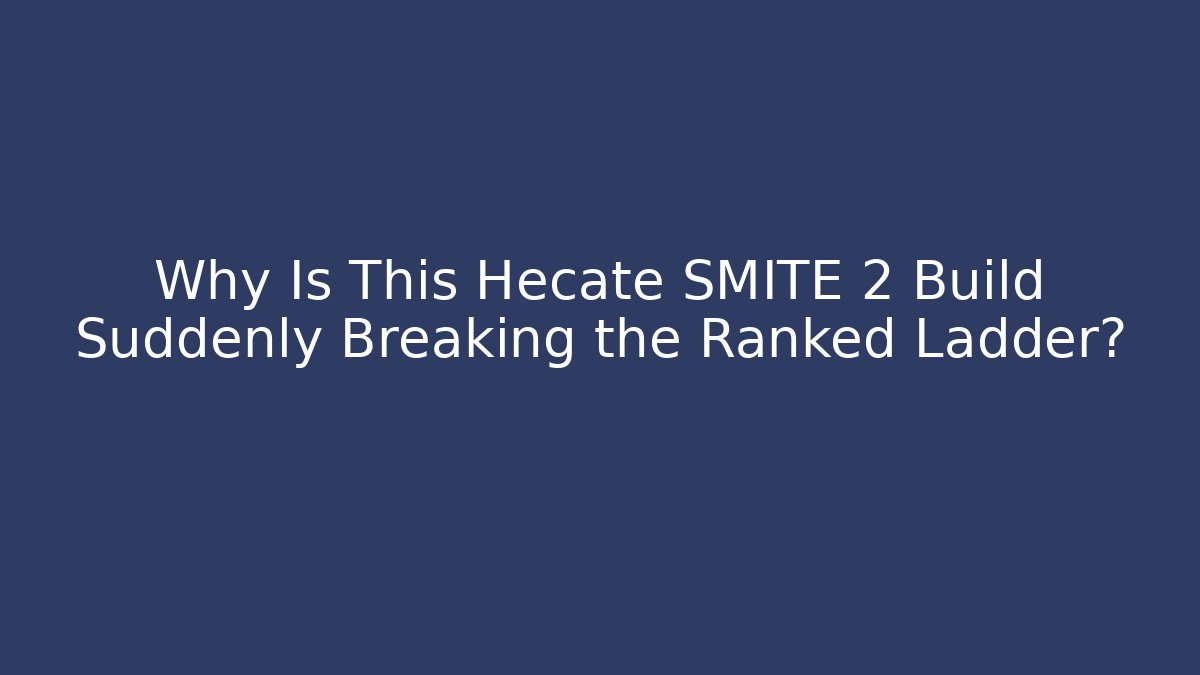 Why Is This Hecate SMITE 2 Build Suddenly Breaking the Ranked Ladder? - Felix Cat Insurance