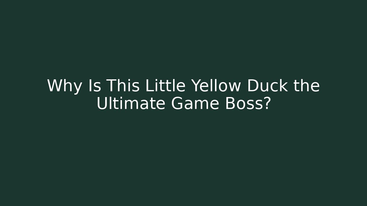 Why Is This Little Yellow Duck the Ultimate Game Boss? - Felix Cat Insurance