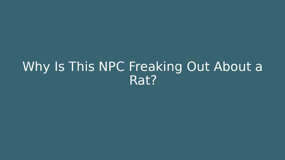 Why Is This NPC Freaking Out About a Rat? - Felix Cat Insurance