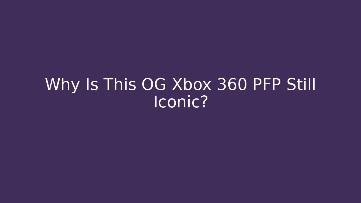 Why Is This OG Xbox 360 PFP Still Iconic? - Felix Cat Insurance