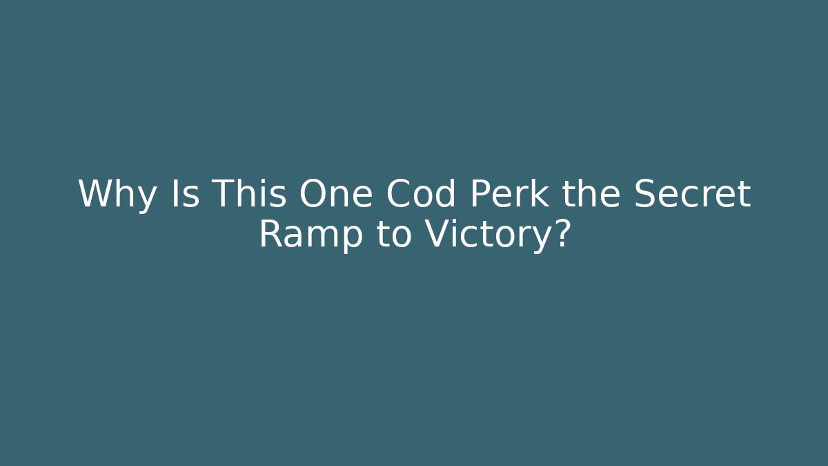 Why Is This One Cod Perk the Secret Ramp to Victory?
