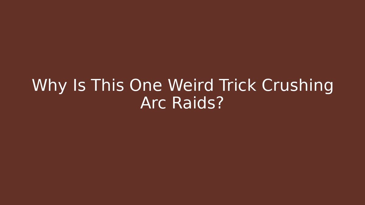 Why Is This One Weird Trick Crushing Arc Raids?