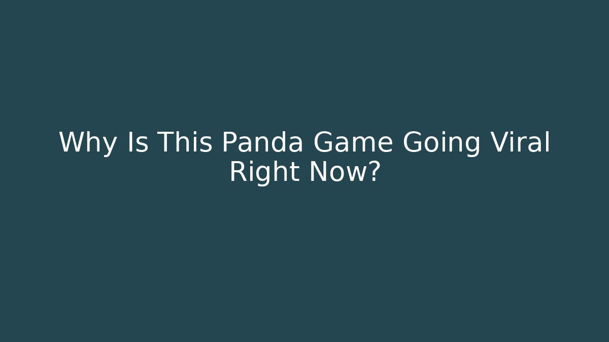 Why Is This Panda Game Going Viral Right Now?