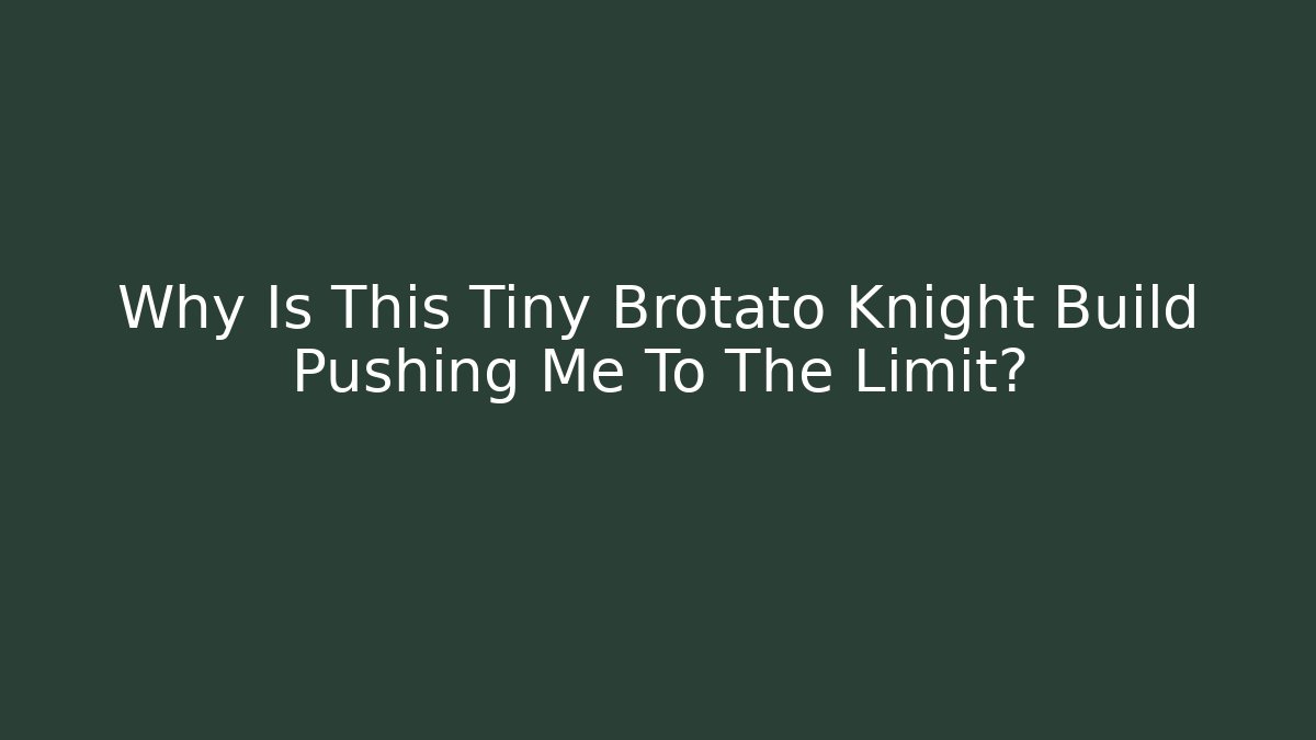 Why Is This Tiny Brotato Knight Build Pushing Me To The Limit?