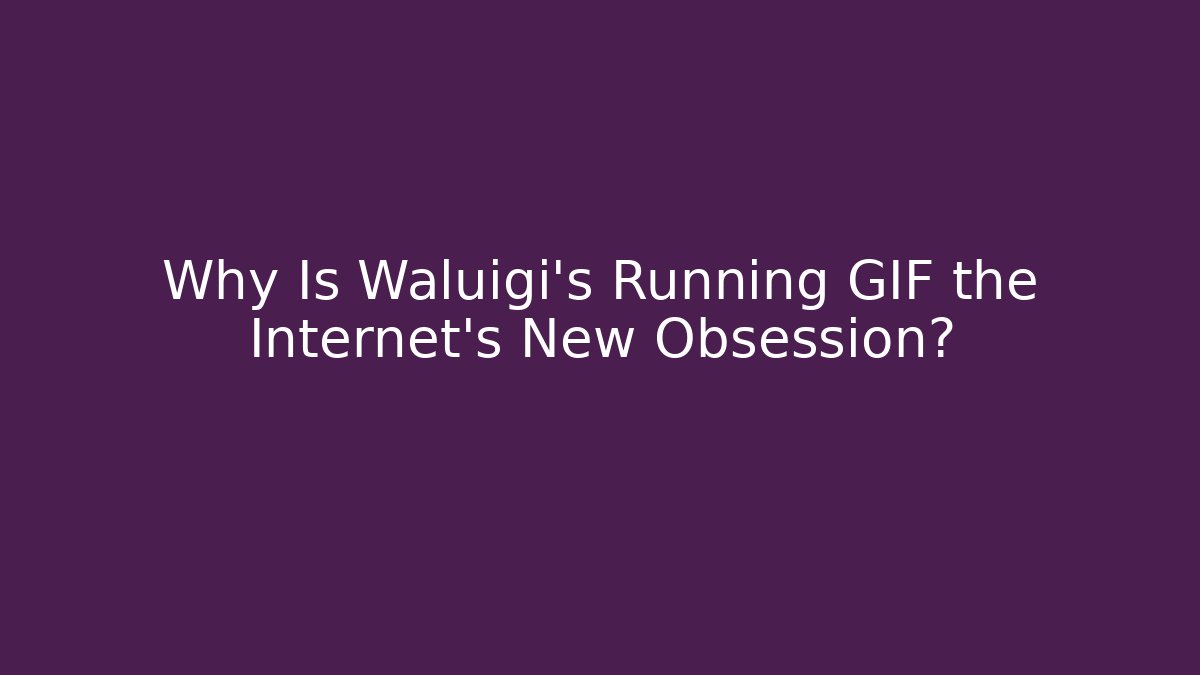 Why Is Waluigi’s Running GIF the Internet’s New Obsession?