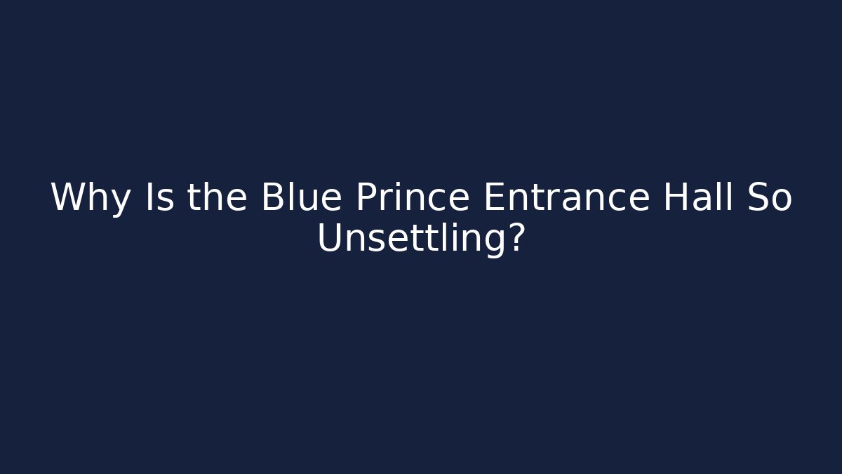 Why Is the Blue Prince Entrance Hall So Unsettling?
