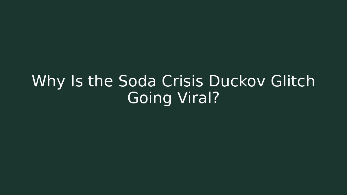 Why Is the Soda Crisis Duckov Glitch Going Viral?