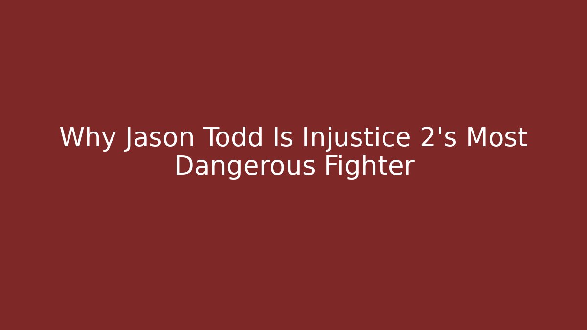 Why Jason Todd Is Injustice 2's Most Dangerous Fighter - Felix Cat Insurance