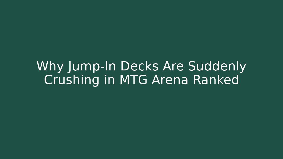 Why Jump-In Decks Are Suddenly Crushing in MTG Arena Ranked - Felix Cat Insurance