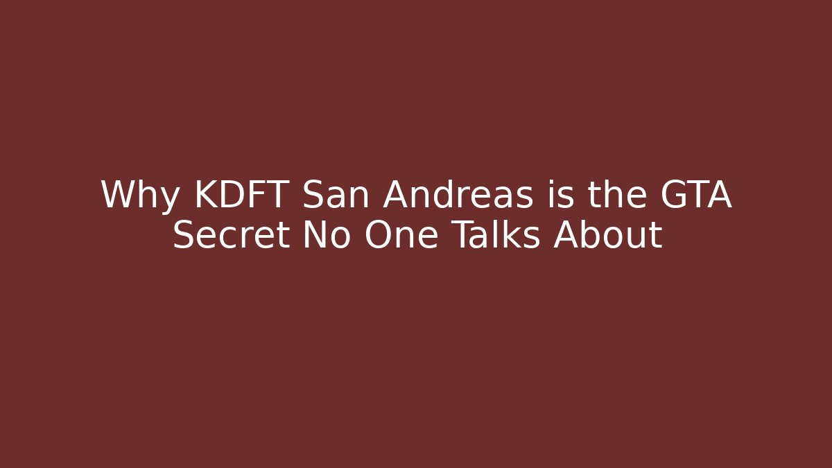 Why KDFT San Andreas is the GTA Secret No One Talks About - Felix Cat Insurance