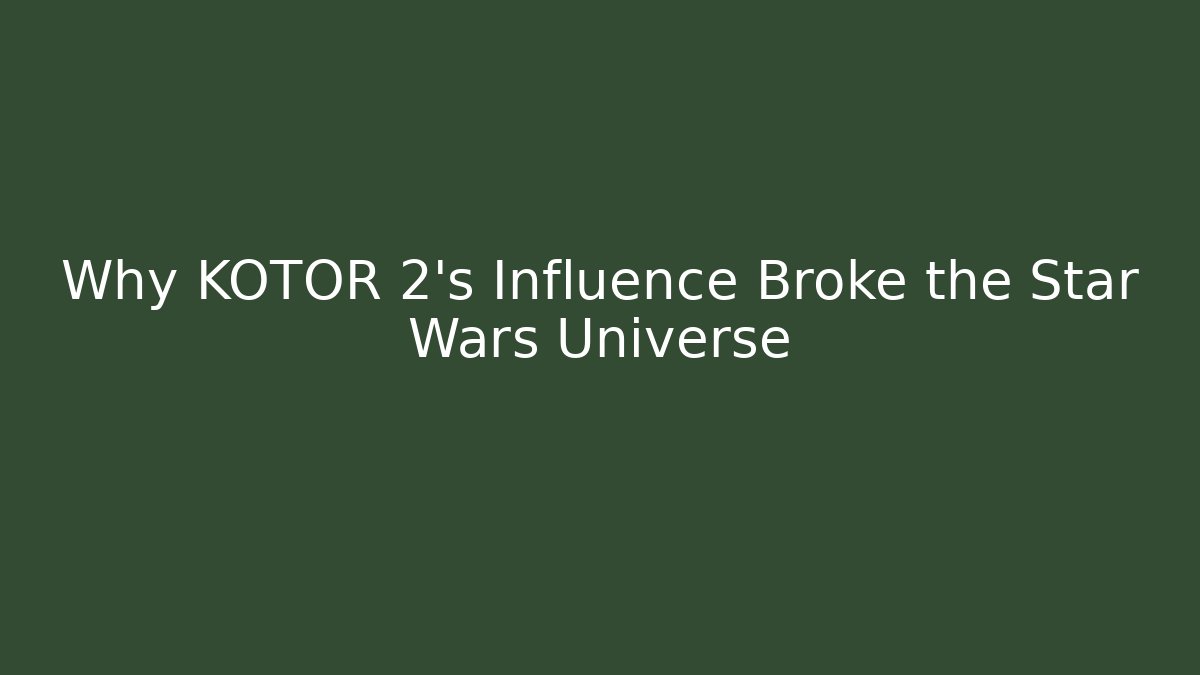 Why KOTOR 2's Influence Broke the Star Wars Universe