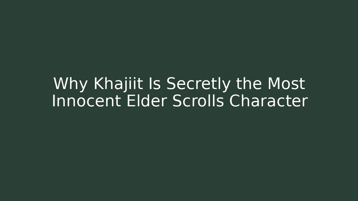 Why Khajiit Is Secretly the Most Innocent Elder Scrolls Character