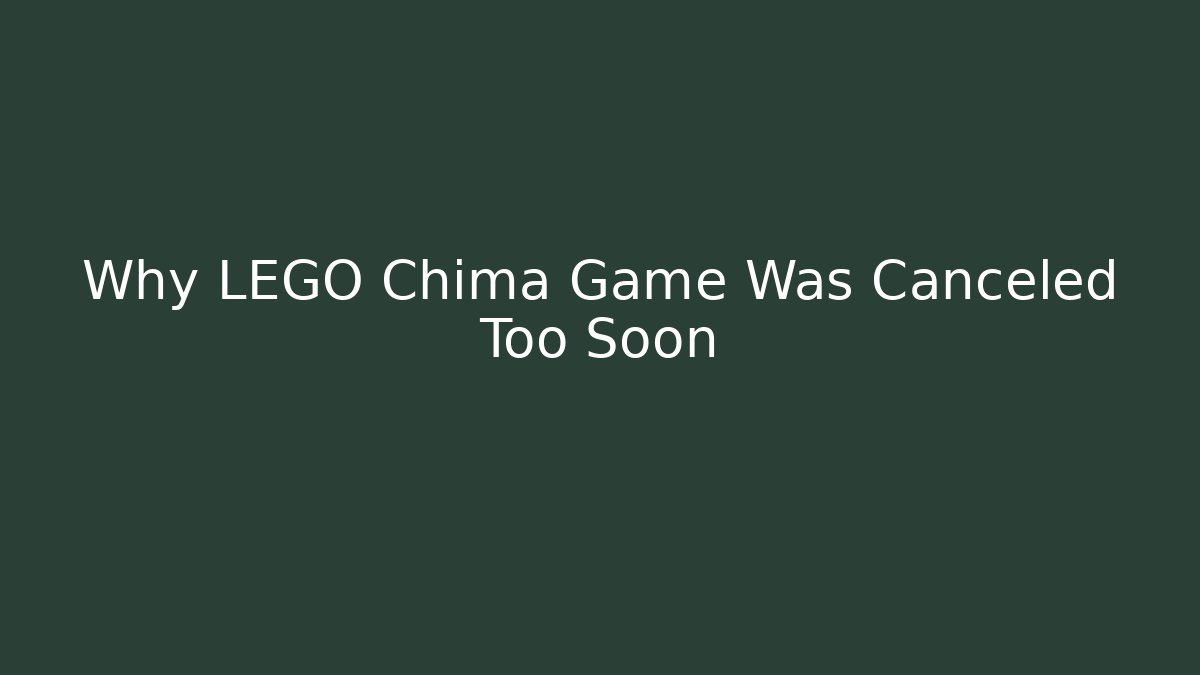 Why LEGO Chima Game Was Canceled Too Soon