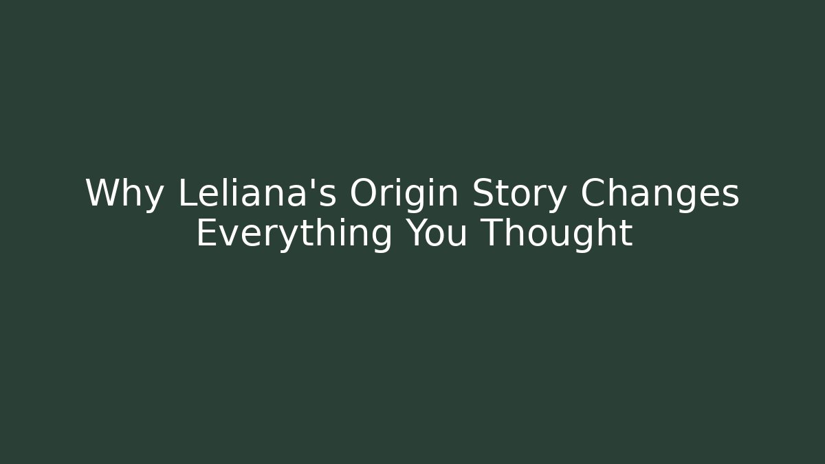 Why Leliana's Origin Story Changes Everything You Thought