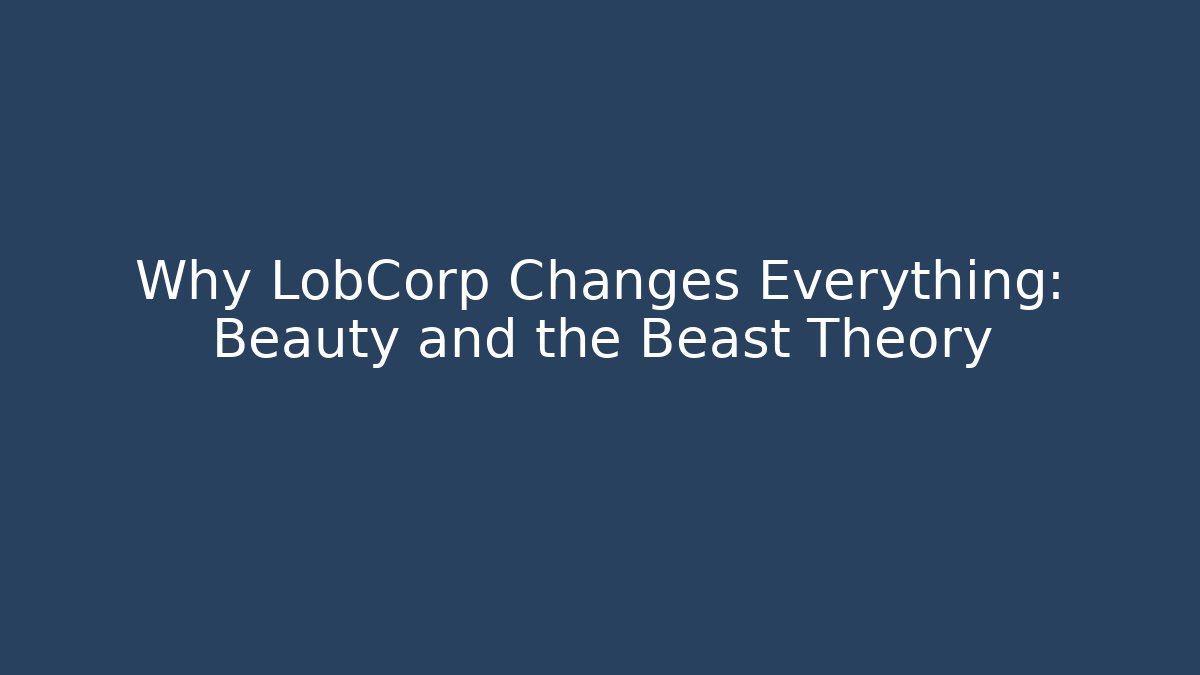 Why LobCorp Changes Everything: Beauty and the Beast Theory - Felix Cat Insurance