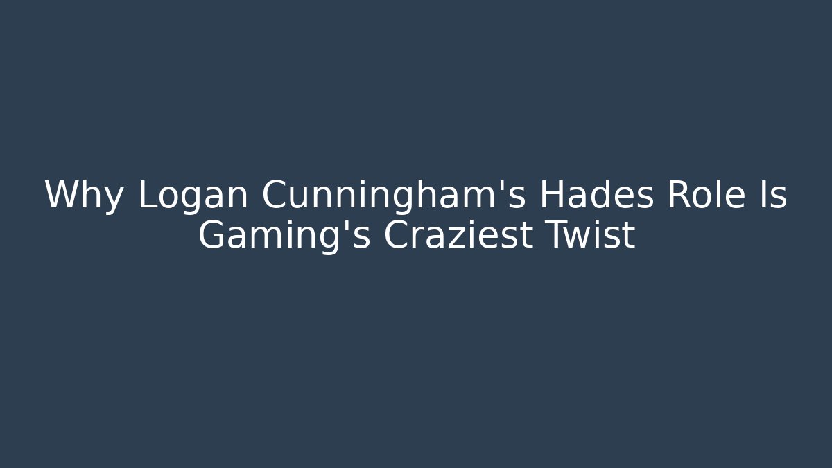 Why Logan Cunningham's Hades Role Is Gaming's Craziest Twist