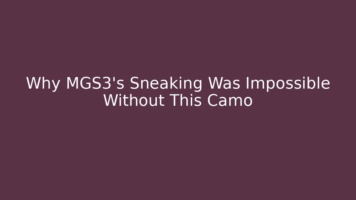 Why MGS3's Sneaking Was Impossible Without This Camo - Felix Cat Insurance