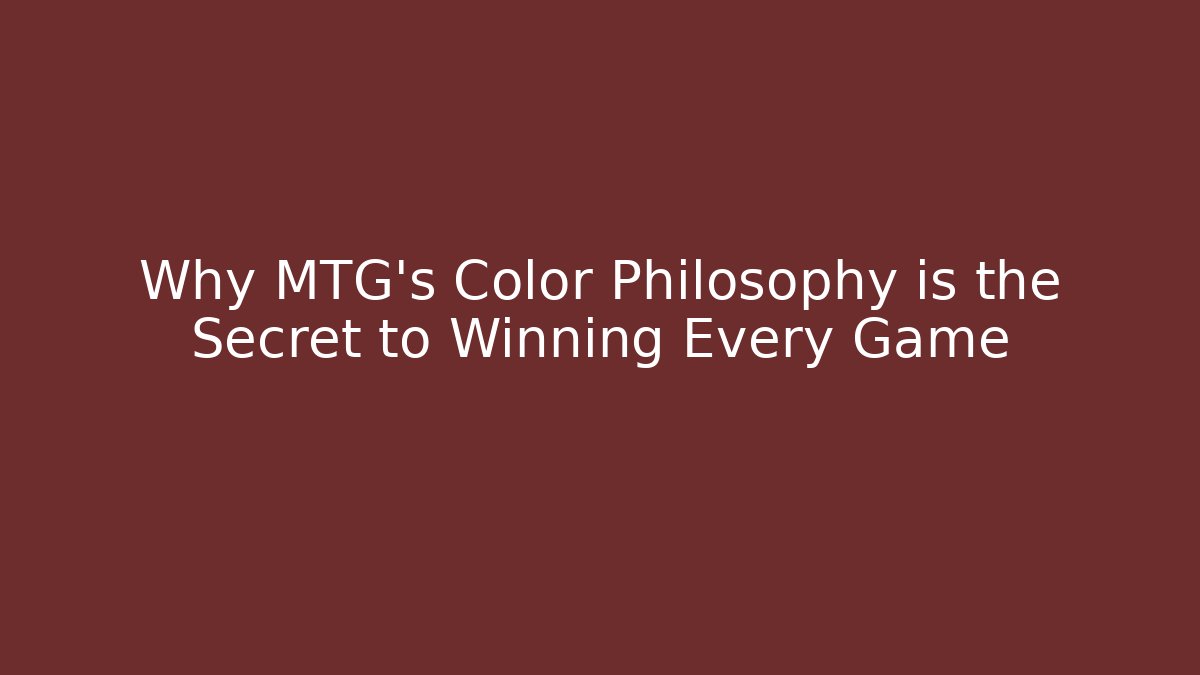 Why MTG’s Color Philosophy is the Secret to Winning Every Game - Felix Cat Insurance