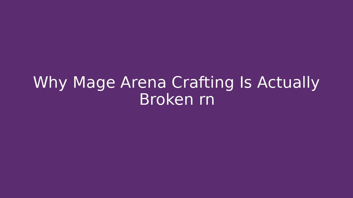 Why Mage Arena Crafting Is Actually Broken rn