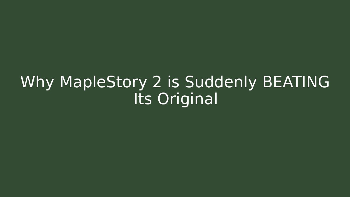 Why MapleStory 2 is Suddenly BEATING Its Original - Felix Cat Insurance