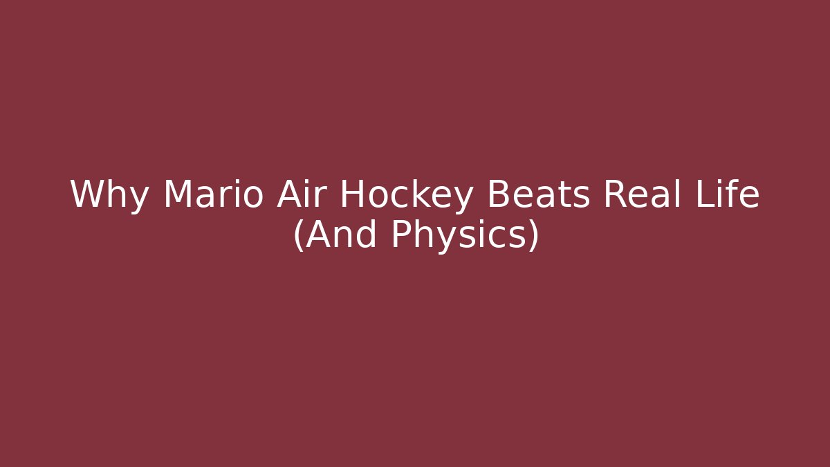 Why Mario Air Hockey Beats Real Life (And Physics)